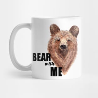 Bear With Me Mug